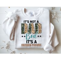 Father's Day It's Not A Dad Bod It's A Father Figure Camo Sweatshirt