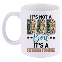 Father's Day It's Not A Dad Bod It's A Father Figure Camo 11oz C Handle Ceramic Mug