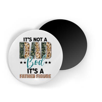 Father's Day It's Not A Dad Bod It's A Father Figure Camo Magnet