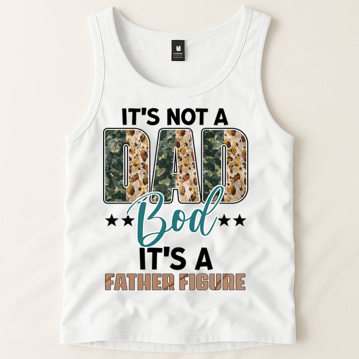 Father's Day It's Not A Dad Bod It's A Father Figure Camo Tank Top