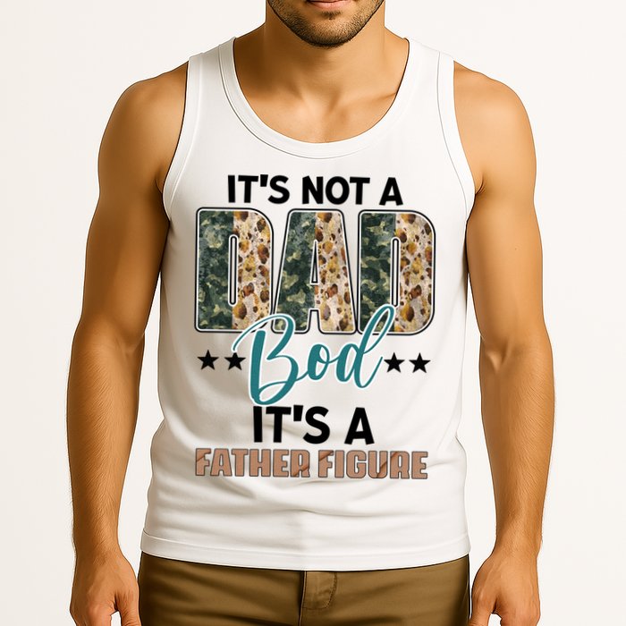 Father's Day It's Not A Dad Bod It's A Father Figure Camo Tank Top