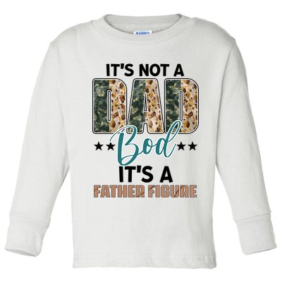 Father's Day It's Not A Dad Bod It's A Father Figure Camo Toddler Long Sleeve Shirt