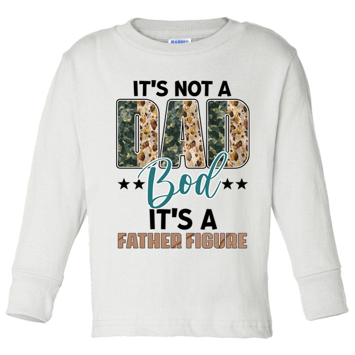 Father's Day It's Not A Dad Bod It's A Father Figure Camo Toddler Long Sleeve Shirt