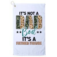 Father's Day It's Not A Dad Bod It's A Father Figure Camo Golf Towel