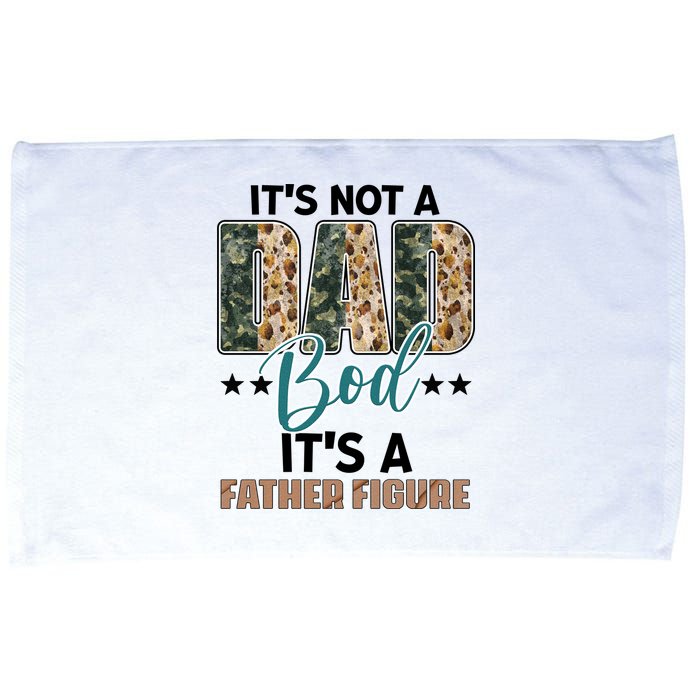 Father's Day It's Not A Dad Bod It's A Father Figure Camo Microfiber Hand Towel