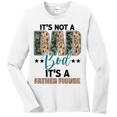 Father's Day It's Not A Dad Bod It's A Father Figure Camo Ladies Long Sleeve Shirt