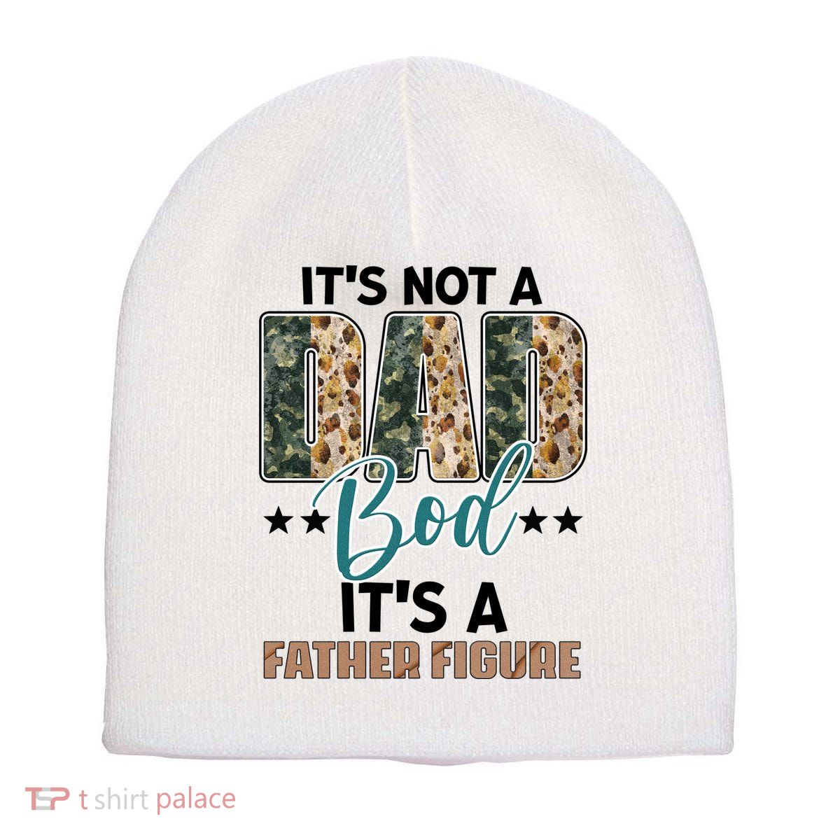 Father's Day It's Not A Dad Bod It's A Father Figure Camo Short Acrylic Beanie