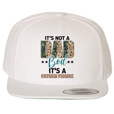 Father's Day It's Not A Dad Bod It's A Father Figure Camo Wool Snapback Cap