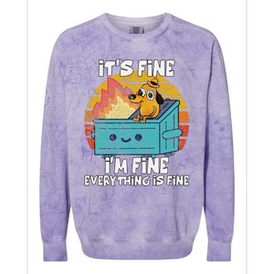 Funny Dumpster Its Fine IM Fine Everything Is Fine Dog Meme Colorblast Crewneck Sweatshirt