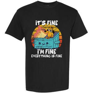 Funny Dumpster Its Fine IM Fine Everything Is Fine Dog Meme Garment-Dyed Heavyweight T-Shirt