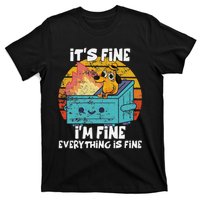 Funny Dumpster Its Fine IM Fine Everything Is Fine Dog Meme T-Shirt