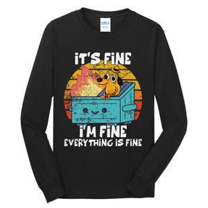 Funny Dumpster Its Fine IM Fine Everything Is Fine Dog Meme Tall Long Sleeve T-Shirt