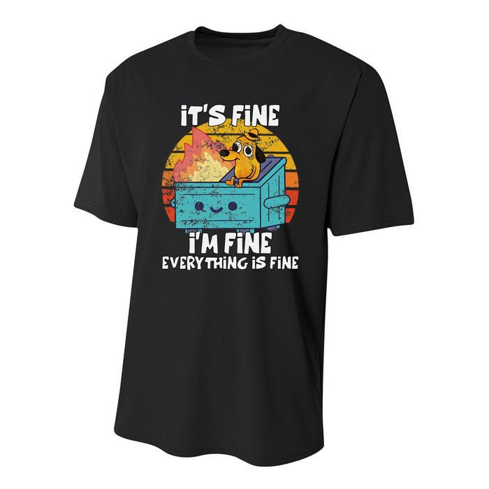 Funny Dumpster Its Fine IM Fine Everything Is Fine Dog Meme Youth Performance Sprint T-Shirt