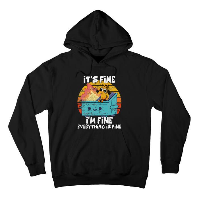 Funny Dumpster Its Fine IM Fine Everything Is Fine Dog Meme Tall Hoodie