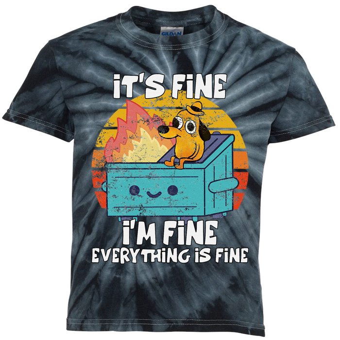 Funny Dumpster Its Fine IM Fine Everything Is Fine Dog Meme Kids Tie-Dye T-Shirt