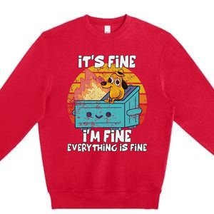 Funny Dumpster Its Fine IM Fine Everything Is Fine Dog Meme Premium Crewneck Sweatshirt