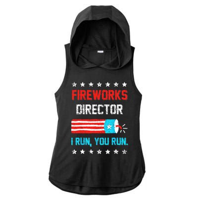 Fireworks Director I Run You Run Funny 4th Of July Ladies PosiCharge Tri-Blend Wicking Draft Hoodie Tank