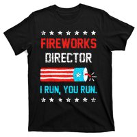 Fireworks Director I Run You Run Funny 4th Of July T-Shirt