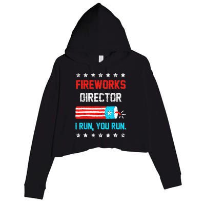 Fireworks Director I Run You Run Funny 4th Of July Crop Fleece Hoodie