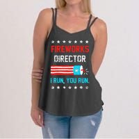 Fireworks Director I Run You Run Funny 4th Of July Women's Strappy Tank