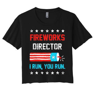 Fireworks Director I Run You Run Funny 4th Of July Women's Crop Top Tee