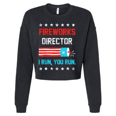 Fireworks Director I Run You Run Funny 4th Of July Cropped Pullover Crew