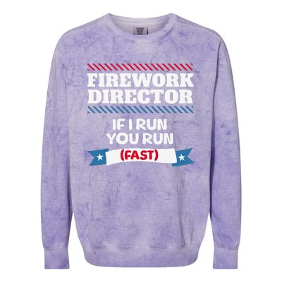 Fireworks Director If I Run You Run July 4th Independence Colorblast Crewneck Sweatshirt