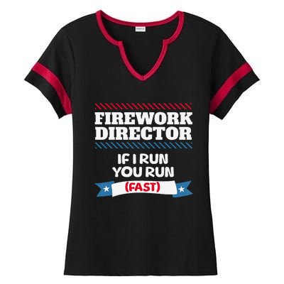 Fireworks Director If I Run You Run July 4th Independence Ladies Halftime Notch Neck Tee