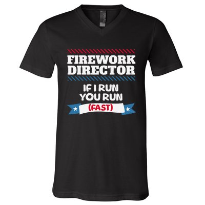 Fireworks Director If I Run You Run July 4th Independence V-Neck T-Shirt