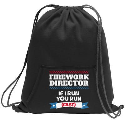 Fireworks Director If I Run You Run July 4th Independence Sweatshirt Cinch Pack Bag