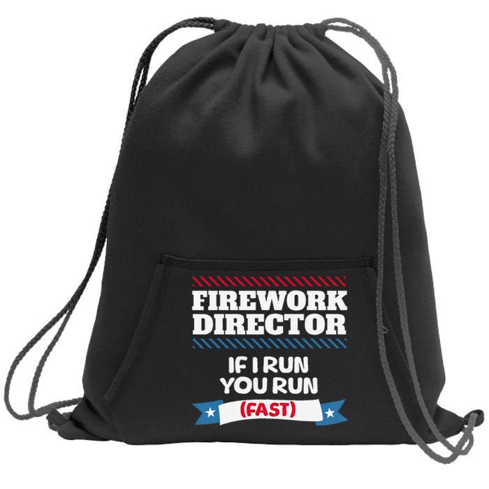 Fireworks Director If I Run You Run July 4th Independence Sweatshirt Cinch Pack Bag