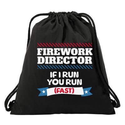 Fireworks Director If I Run You Run July 4th Independence Drawstring Bag