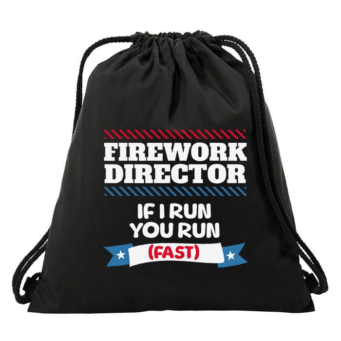 Fireworks Director If I Run You Run July 4th Independence Drawstring Bag