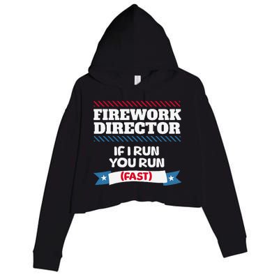 Fireworks Director If I Run You Run July 4th Independence Crop Fleece Hoodie