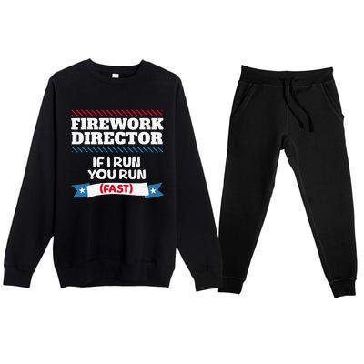 Fireworks Director If I Run You Run July 4th Independence Premium Crewneck Sweatsuit Set