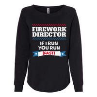 Fireworks Director If I Run You Run July 4th Independence Womens California Wash Sweatshirt