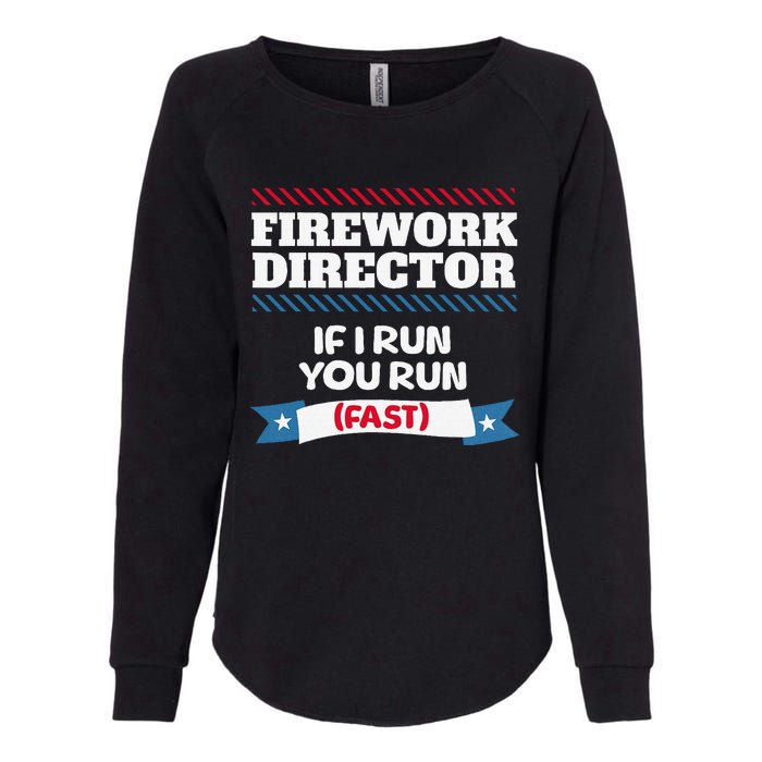 Fireworks Director If I Run You Run July 4th Independence Womens California Wash Sweatshirt