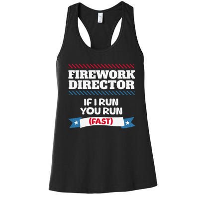 Fireworks Director If I Run You Run July 4th Independence Women's Racerback Tank