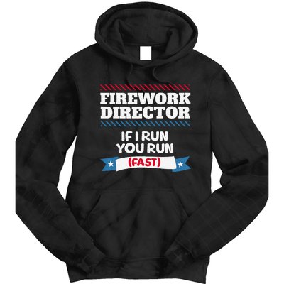 Fireworks Director If I Run You Run July 4th Independence Tie Dye Hoodie