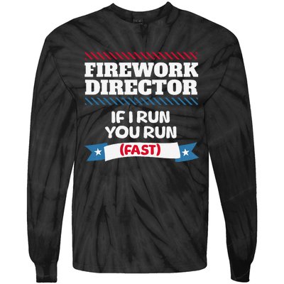 Fireworks Director If I Run You Run July 4th Independence Tie-Dye Long Sleeve Shirt