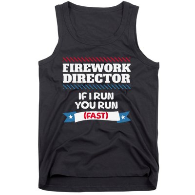 Fireworks Director If I Run You Run July 4th Independence Tank Top