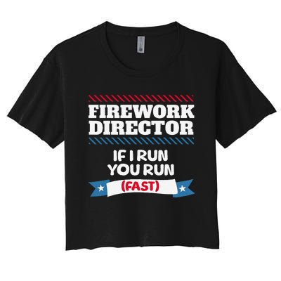 Fireworks Director If I Run You Run July 4th Independence Women's Crop Top Tee