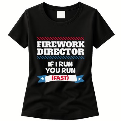 Fireworks Director If I Run You Run July 4th Independence Women's T-Shirt