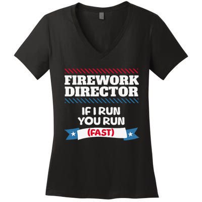 Fireworks Director If I Run You Run July 4th Independence Women's V-Neck T-Shirt