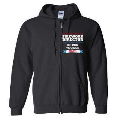 Fireworks Director If I Run You Run July 4th Independence Full Zip Hoodie