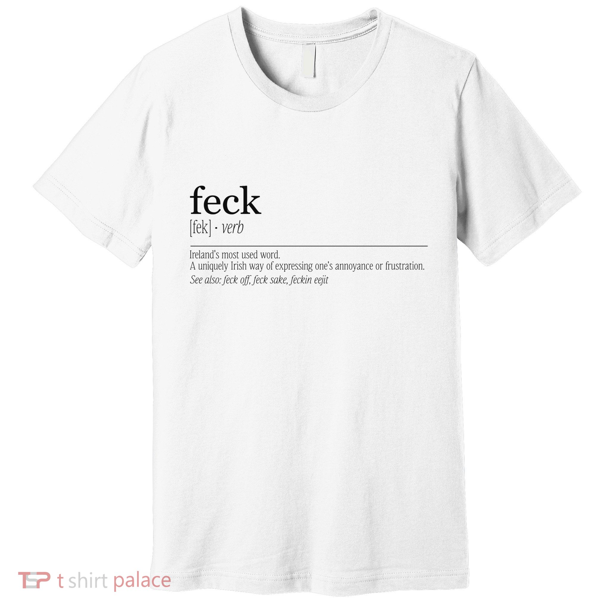Feck Definition Irish Gift Premium T-Shirt
