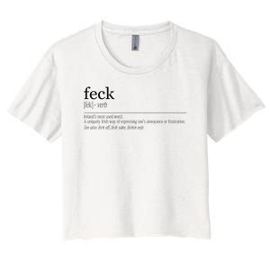 Feck Definition Irish Gift Women's Crop Top Tee