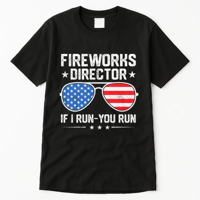 Fireworks Director If I Run You Run For 4th Of July Tall T-Shirt