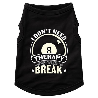 Father's Day I Don't Need Therapy I Just Need A Break Gift For Dad Doggie Tank