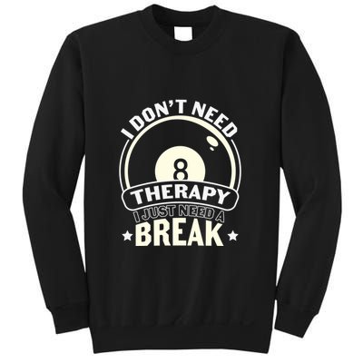 Father's Day I Don't Need Therapy I Just Need A Break Gift For Dad Sweatshirt